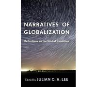 Julian C H Lee Narratives of Globalization (Copertina rigida)