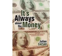 Julian Caesar It's Always About the Money (Tascabile)