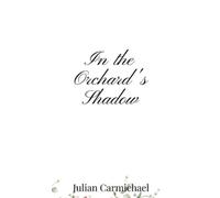 Julian Carmichael In the Orchard's Shadow (Copertina rigida)