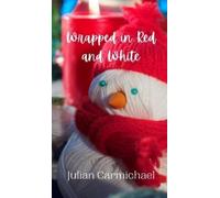 Julian Carmichael Wrapped in Red and White (Copertina rigida)