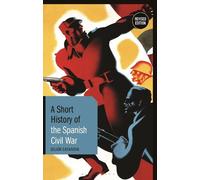 Julián Casanova A Short History of the Spanish Civil War (Tascabile)