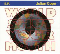 Julian Cope - World Shut Your Mouth (E.P.)