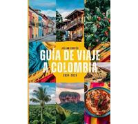 Julián Cortés Guía de Viaje a Colombia 2024-2025 (Tascabile)