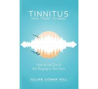 Julian Cowan Hill Tinnitus, From Tyrant to Friend (Tascabile)
