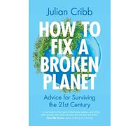 Julian Cribb How to Fix a Broken Planet (Tascabile)