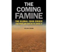 Julian Cribb The Coming Famine (Copertina rigida)