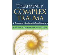 Julian D. Ford Christine A. Courtois Treatment of Complex Trauma (Tascabile)