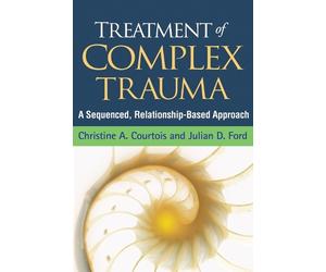 Julian D. Ford Christine A. Courtois Treatment of Complex Trauma (Tascabile)