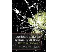 Julian Daniel G Aesthetics, Ethics and Trauma in the Cinema o (Copertina rigida)