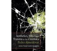 Julián Daniel G Aesthetics, Ethics and Trauma in the Cinema o (Copertina rigida)