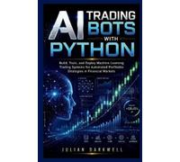 Julian Darkwell AI Trading Bots with Python (Tascabile) Practical AI Playbook