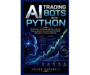 Julian Darkwell AI Trading Bots with Python (Tascabile) Practical AI Playbook