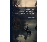 Julian Den Frafaldne, Og Et Martyrium I Nutiden