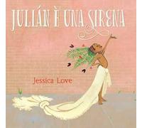 Julián è una sirena. Ediz. illustrata