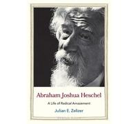 Julian E. Zelizer Abraham Joshua Heschel (Copertina rigida) Jewish Lives