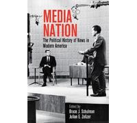 Julian E. Zelizer Media Nation (Copertina rigida)