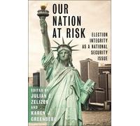Julian E. Zelizer Our Nation at Risk (Copertina rigida)