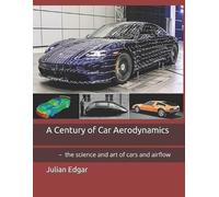 Julian Edgar A Century of Car Aerodynamics (Tascabile)