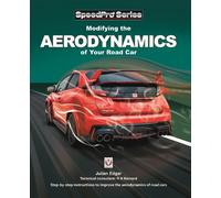 Julian Edgar Richard H Barn Modifying the Aerodynamics of Your Road (Tascabile)