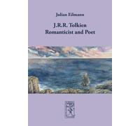 Julian Eilmann J.R.R. Tolkien - Romanticist and Poet (Tascabile) Cormarë