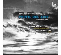 Julian Elvira; Sofya Melikyan; Eduardo Costa Roldan - Eduardo Costa Roldan: Perfil del Aire - Flute & Piano Works