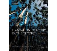Julian Evans John W. Turnbull Plantation Forestry in the Tropics (Tascabile)