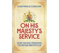 Julian Francis Godolphin On His Majesty's Service (Copertina rigida)