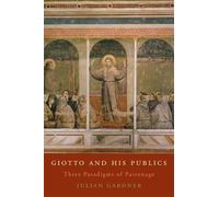 Julian Gardner Giotto and His Publics (Copertina rigida)