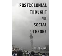 Julian Go Postcolonial Thought and Social Theory (Tascabile)