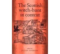Julian Goodare The Scottish Witch-Hunt in Context (Tascabile)