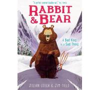Julian Gough Rabbit and Bear: A Bad King is a Sad Thing (Tascabile)