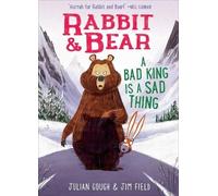 Julian Gough Rabbit & Bear: A Bad King Is a Sad Thing (Copertina rigida)