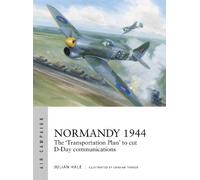 Julian Hale Normandy 1944 (Tascabile) Air Campaign (PRESALE 19/06/2025)