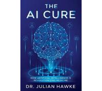 Julian Hawke The AI Cure (Tascabile)