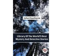 Julian Hawthorn Library of the World's Best Mystery and Detective St (Tascabile)