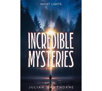 Julian Hawthorne Incredible Mysteries Ghost Lights (Tascabile)