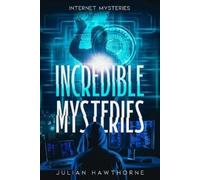 Julian Hawthorne Incredible Mysteries (Tascabile) Incredible Mysteries