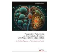 Julián Hernánde Prevención y Tratamiento de Enfermedades Crónicas: Un Enf (Book)