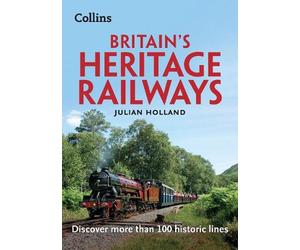 Julian Holland Britain’s Heritage Railways (Tascabile)