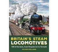 Julian Holland Britain’s Steam Locomotives (Copertina rigida)
