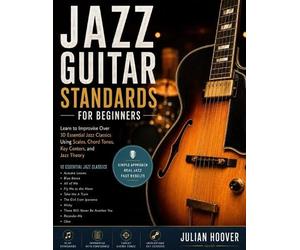 Julian Hoover Jazz Guitar Standards for Beginners (Tascabile)