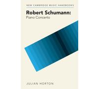 Julian Horton Robert Schumann: Piano Concerto (Tascabile)