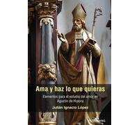 Julián Ignacio López Ama y haz lo que quieras (Tascabile)