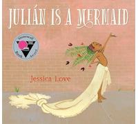 Jessica Love – Julián Is a Mermaid – Copertina rigida