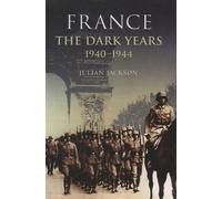 Julian Jackson France: The Dark Years, 1940-1944 (Tascabile)
