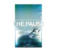 Julian Jason Haladyn The Pause (Tascabile)