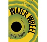 Julian L Shapiro John B Sanford The Water Wheel (Tascabile)