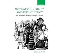 Julian Le Grand Motivation, Agency, and Public Policy (Copertina rigida)