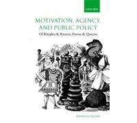 Julian Le Grand Motivation, Agency, and Public Policy (Copertina rigida)