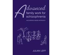 Julian Leff Advanced Family Work for Schizophrenia (Tascabile)
